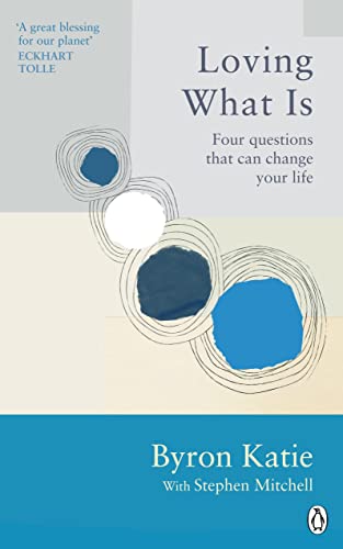 Loving What Is: Four Questions That Can Change Your Life (Rider Classics) von Rider