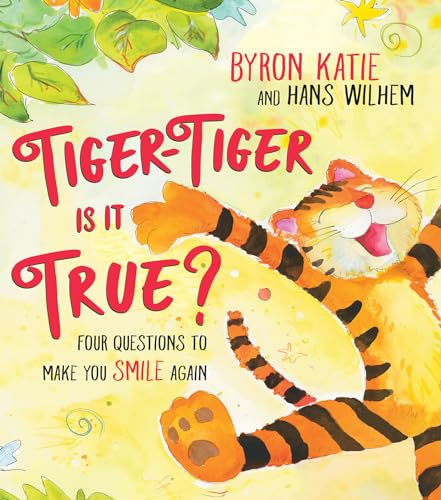 Tiger-Tiger, Is It True?: Four Questions to Make You Smile Again von Hay House