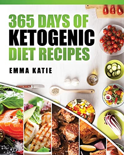 365 Days of Ketogenic Diet Recipes: (Ketogenic, Ketogenic Diet, Ketogenic Cookbook, Keto, For Beginners, Kitchen, Cooking, Diet Plan, Cleanse, Healthy, Low Carb, Paleo, Meals, Whole Food, Weight Loss) von Createspace Independent Publishing Platform