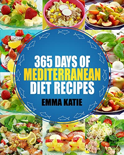 Mediterranean: 365 Days of Mediterranean Diet Recipes (Mediterranean Diet Cookbook, Mediterranean Diet For Beginners, Mediterranean Cookbook, Mediterranean Slow cooker Cookbook, Mediterranean) von CREATESPACE