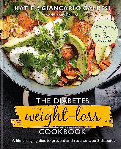 The Diabetes Weight-Loss Cookbook: A life-changing diet to prevent and reverse type 2 diabetes The Diabetes Weight-Loss Cookbook: A life-changing diet to prevent and reverse type 2 diabetes