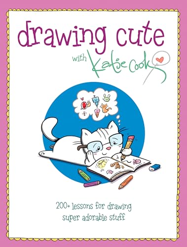 Drawing Cute with Katie Cook: 200+ Lessons for Drawing Super Adorable Stuff von Penguin
