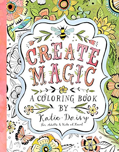 Create Magic - Coloring Book: For Adults & Kids at Heart