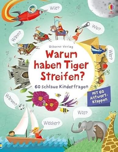 Warum haben Tiger Streifen?: 60 schlaue Kinderfragen (Schlaue Fragen und Antworten) Warum haben Tiger Streifen?: 60 schlaue Kinderfragen (Schlaue Fragen und Antworten)