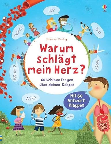 Warum schlägt mein Herz?: 60 schlaue Fragen über deinen Körper (Schlaue Fragen und Antworten) von Usborne Verlag