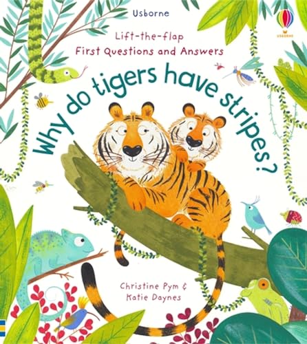Why Do Tigers Have Stripes? (Lift-the-Flap First Questions and Answers)