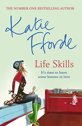 Life Skills: Have a romantic life-adventure with the Sunday Times bestselling author Life Skills: Have a romantic life-adventure with the Sunday Times bestselling author