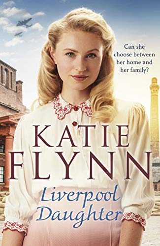 Liverpool Daughter: A heart-warming wartime story from the Sunday times bestselling author (The Liverpool Sisters, 1, Band 1)