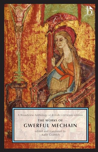 The Works of Gwerful Mechain: A Broadview Anthology of British Literature Edition (Broadview Anthology of British Literature Editions) von Broadview Press Inc
