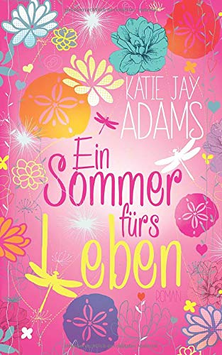 Ein Sommer fürs Leben: Roman (Die Bücher des Sommers, Band 2) von CreateSpace Independent Publishing Platform