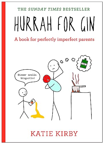 Hurrah for Gin: A perfect book for imperfect parents