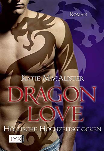 Dragon Love - Höllische Hochzeitsglocken: Roman (Dragon-Love-Reihe, Band 4)