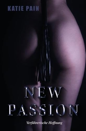 NEW PASSION: Verführerische Hoffnung