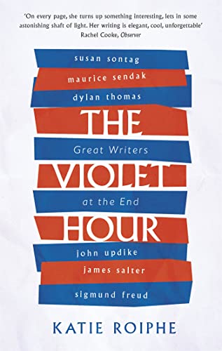 The Violet Hour: Great Writers at the End von Virago