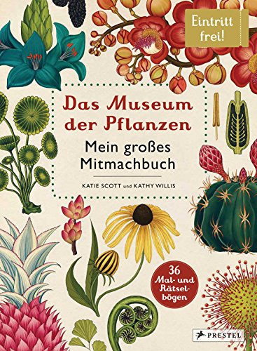 Das Museum der Pflanzen. Mein Mitmachbuch: Eintritt frei! Das Museum der Pflanzen. Mein Mitmachbuch: Eintritt frei! von Prestel