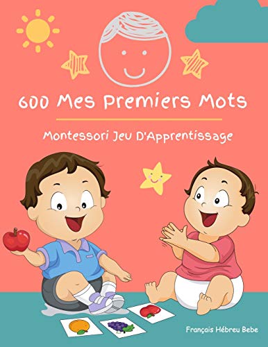 600 Mes Premiers Mots Montessori Jeu D'Apprentissage Français Hébreu Bebe: Collector cartes pour apprendre l’alphabet, animaux, nombres, formes ... éducatifs pour Les bébés et Les Tout-Petits