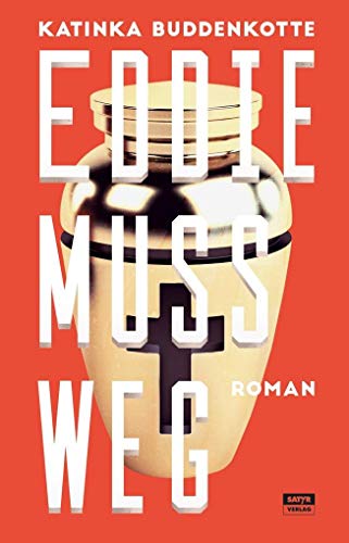 Eddie muss weg: Roman