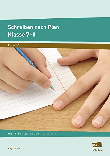 Schreiben nach Plan - Klasse 7-8: Methodentraining für die wichtigsten Textsorten von Aol-Verlag In Der Aap Lehrerwelt