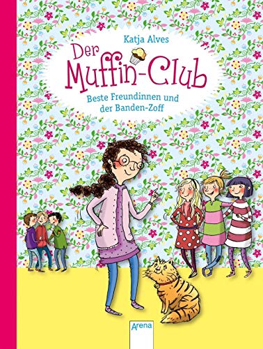 Beste Freundinnen und der Banden-Zoff: Der Muffin-Club (9):