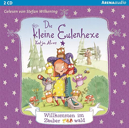Die kleine Eulenhexe (1). Willkommen im Zauberwald: Lesung