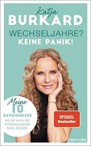 Wechseljahre? Keine Panik!: Meine 10 Geheimnisse, wie Sie auch bei Hitzewallungen cool bleiben Wechseljahre? Keine Panik!: Meine 10 Geheimnisse, wie Sie auch bei Hitzewallungen cool bleiben
