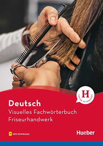 Visuelles Fachwörterbuch Friseurhandwerk: Buch mit MP3-Download (Visuelle Fachwörterbücher) von Hueber Verlag GmbH