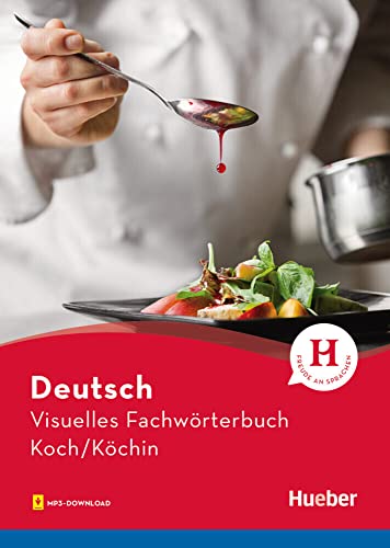 Visuelles Fachwörterbuch Koch/Köchin: Buch mit Audios online (Visuelle Fachwörterbücher) von Hueber Verlag GmbH