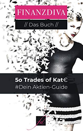 50 Trades of Kat€: Dein Aktien-Guide (Finanzdiva)