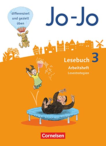 Jo-Jo Lesebuch - Allgemeine Ausgabe 2016 - 3. Schuljahr: Arbeitsheft Lesestrategien Jo-Jo Lesebuch - Allgemeine Ausgabe 2016 - 3. Schuljahr: Arbeitsheft Lesestrategien