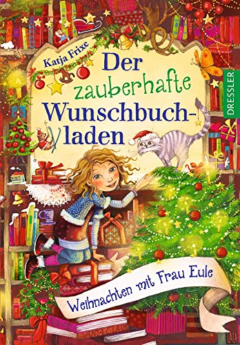 Der zauberhafte Wunschbuchladen 5. Weihnachten mit Frau Eule: Herzerwärmenden Weihnachtsgeschichte für Kinder ab 8 Jahren