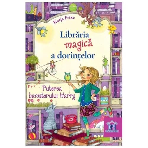 Libraria Magica A Dorintelor. Puterea Hamsterului Harry. Vol. 2 von Didactica Publishing House