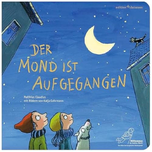 Der Mond ist aufgegangen. Ein klassisches Schlaflied als Gute-Nacht-Geschichte für Kleinkinder. Christliches Gute-Nacht-Lied mit Text, Noten und einfühlsamen Illustrationen