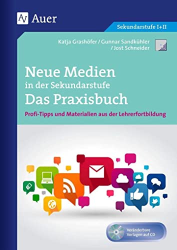 Neue Medien in der Sekundarstufe Das Praxisbuch: Profi-Tipps und Materialien aus der Lehrerfortbildung (5. bis 10. Klasse) (Querenburg-Praxisbücher)