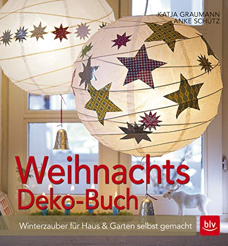 Weihnachtsdeko-Buch: Winterzauber für Haus & Garten selbst gemacht Weihnachtsdeko-Buch: Winterzauber für Haus & Garten selbst gemacht von Gräfe und Unzer
