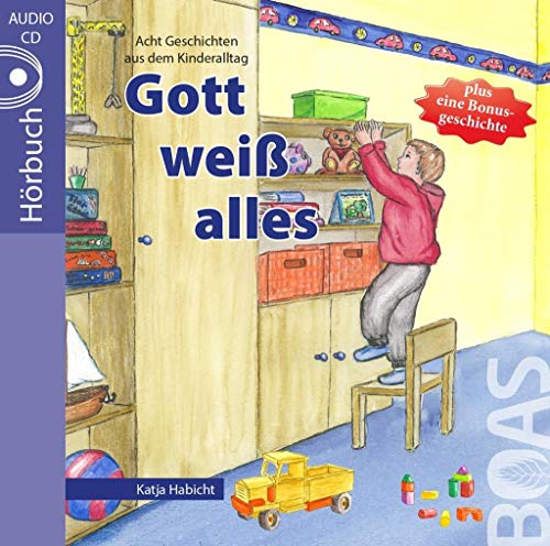 Gott weiß alles: Geschichten aus dem Kinderalltag (Gott kann alles-Reihe)