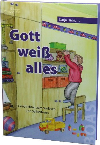 Gott weiß alles: Geschichten zum Vorlesen und Selberlesen (Gott kann alles-Reihe)