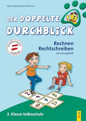 Der doppelte Durchblick - 2. Klasse Volksschule: Rechnen, Rechtschreiben (Ich hab den Durchblick) von G & G Kinder- u. Jugendbuch