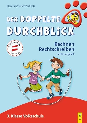 Der doppelte Durchblick - 3. Klasse Volksschule: Rechnen, Rechtschreiben (Ich hab den Durchblick) von G & G Kinder- u. Jugendbuch