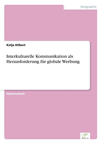 Interkulturelle Kommunikation als Herausforderung für globale Werbung von Books on Demand
