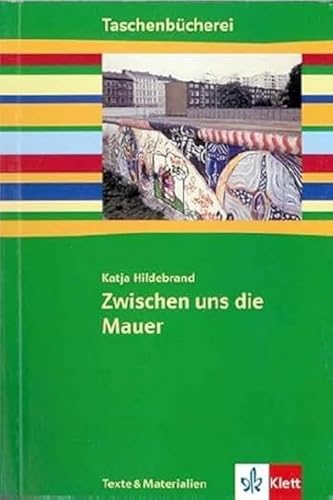 Zwischen uns die Mauer: Texte und Materialien ab Klasse 7: Ab 7./8. Schuljahr (Taschenbücherei. Texte & Materialien) von Klett