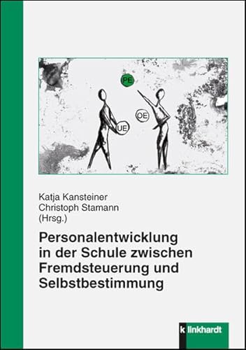Personalentwicklung in der Schule zwischen Fremdsteuerung und Selbstbestimmung