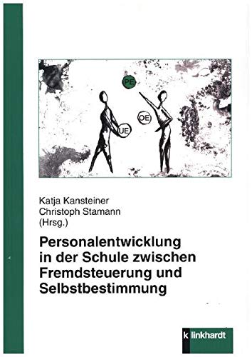 Personalentwicklung in der Schule zwischen Fremdsteuerung und Selbstbestimmung