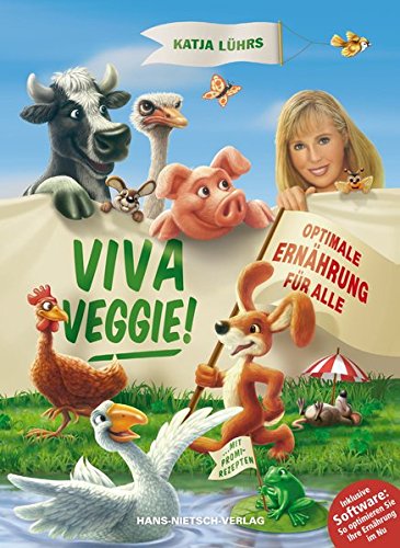Viva Veggie!: Ein praktisches Handbuch mit CD-Rom zur Optimierung des persönlichen Speiseplans