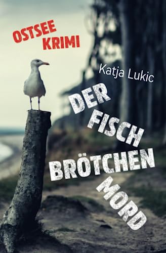 Der Fischbrötchenmord (Sören Fries ermittelt, Band 1)