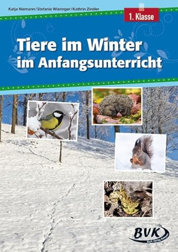 Tiere im Winter im Anfangsunterricht | Material für den Sachunterricht, 1. Klasse