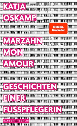 Marzahn, mon amour: Geschichten einer Fußpflegerin Marzahn, mon amour: Geschichten einer Fußpflegerin