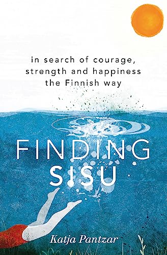 Finding Sisu: THE FINNISH WAY