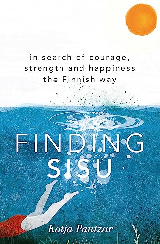 Finding Sisu: THE FINNISH WAY von Hodder And Stoughton Ltd.