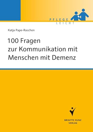 100 Fragen zur Kommunikation mit Menschen mit Demenz (Pflege leicht) von Schlütersche