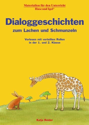 Dialoggeschichten zum Lachen und Schmunzeln: Vorlesen mit verteilten Rollen in der 1. und 2. Klasse Dialoggeschichten zum Lachen und Schmunzeln: Vorlesen mit verteilten Rollen in der 1. und 2. Klasse